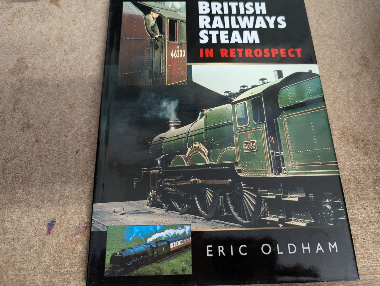 British Railways Steam in Retrospect by Eric Oldham Hardback Book