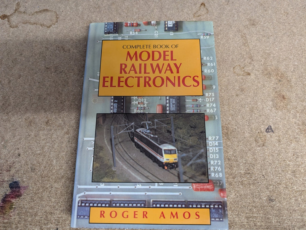 Complete Book of Model Railway Electronics by Roger Amos - 1992 Hardcover Book