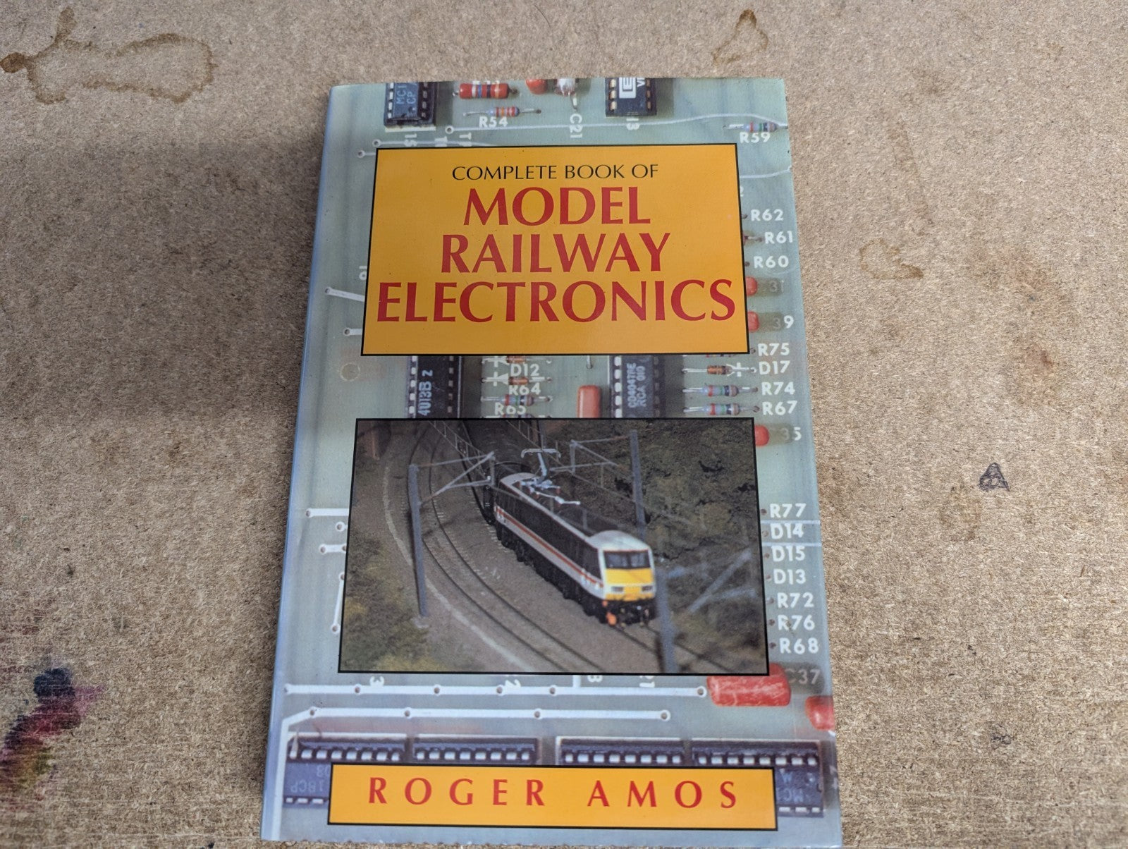 Complete Book of Model Railway Electronics by Roger Amos - 1992 Hardcover Book