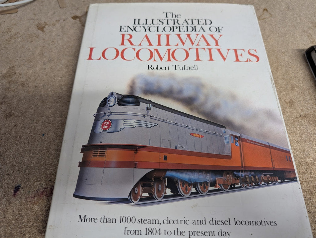 'The Illustrated Encyclopedia Of Railway Locomotives' by Robert Tufnell