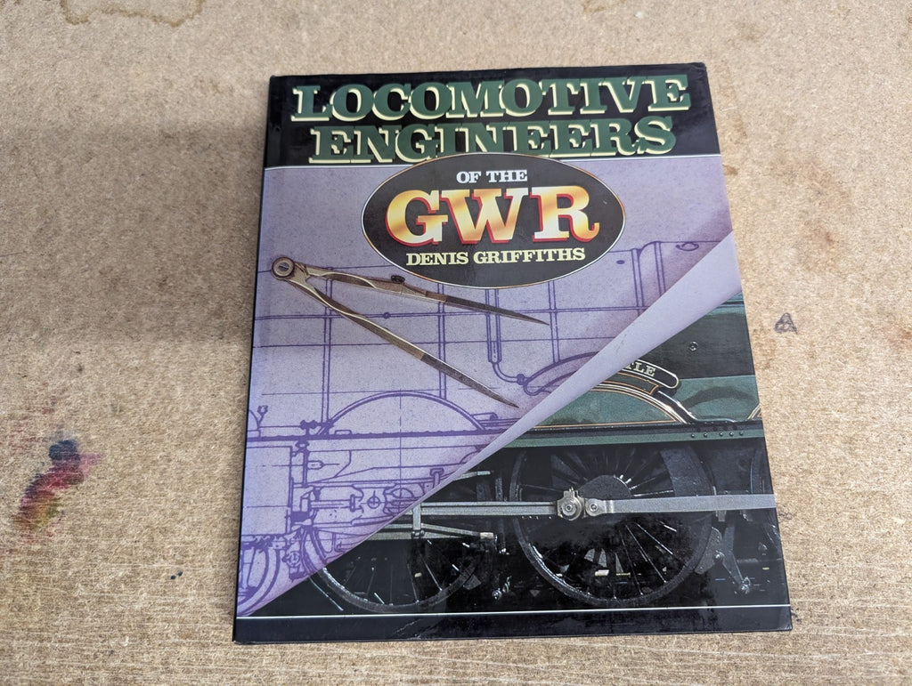 Locomotive Engineers of the GWR by Denis Griffiths w/ dust jacket