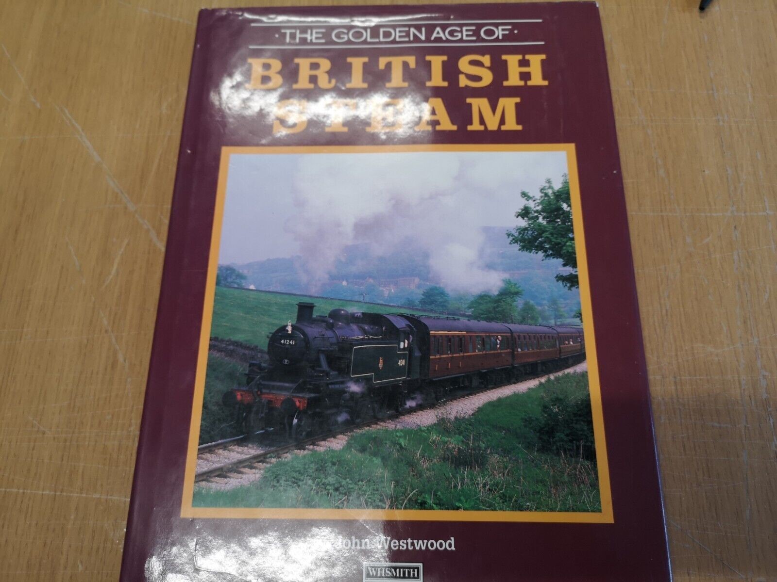 The Golden Age of British Steam – John Westwood