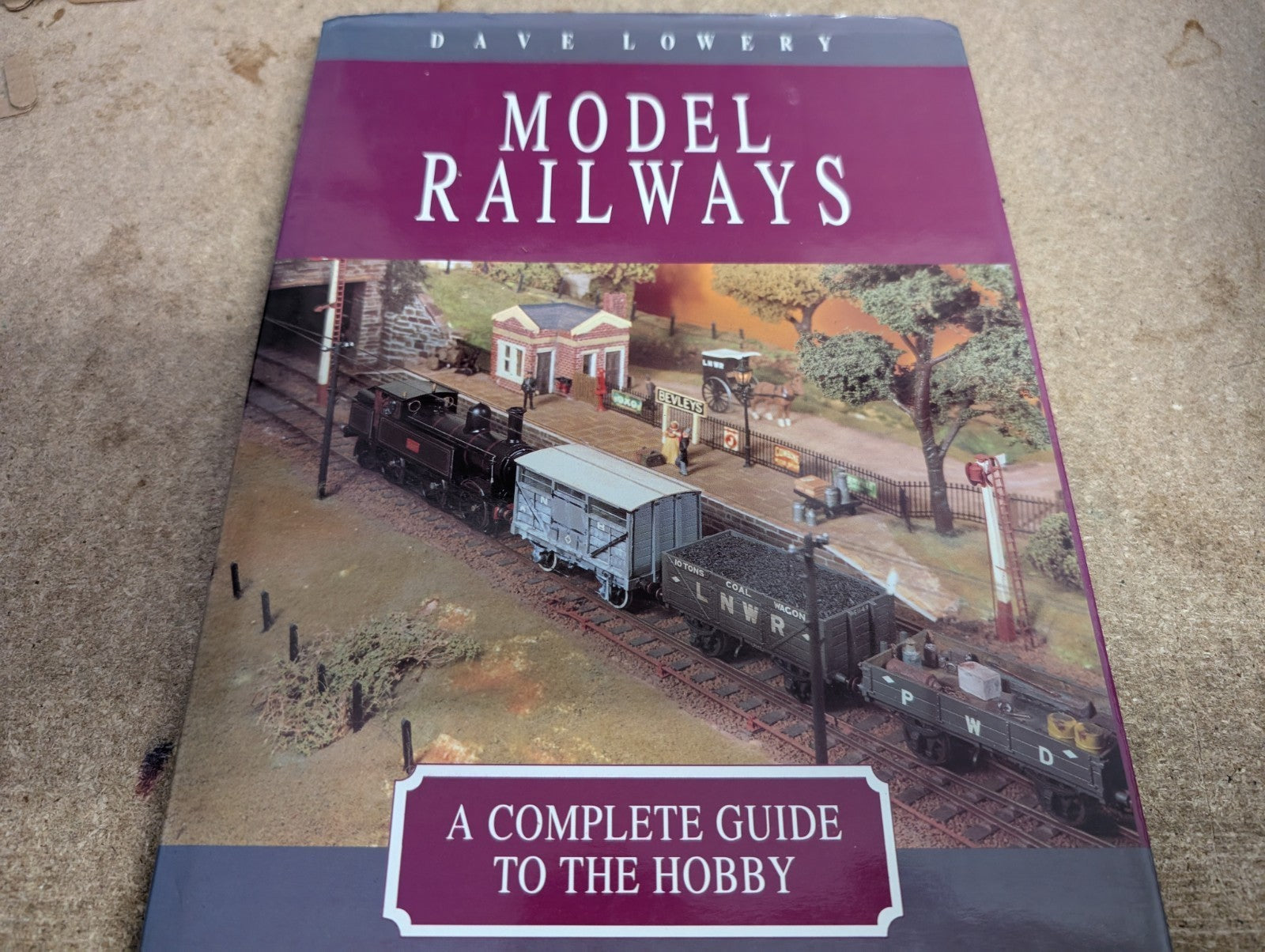 Book Model Railways: A Complete Guide to the Hobby by Dave Lowery